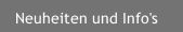 Neuheiten und Info's